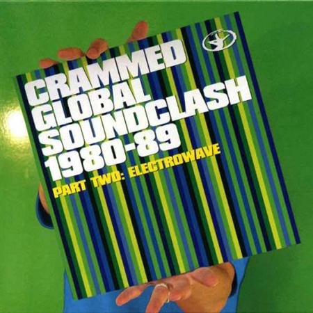 VA - Crammed Global Soundclash 1980-89 Vol. 2 - ElectroWave (2011)