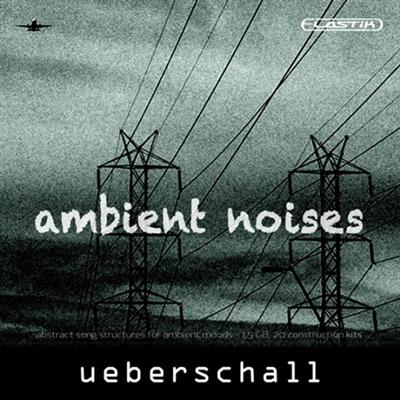 Ueberschall Ambient Noises ELASTiK-MAGNETRiXX