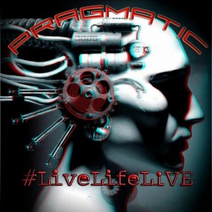 Pragmatic - # Live Life Live (Single) (2014)