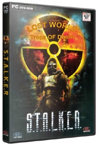 S.T.A.L.K.E.R.: Тень Чернобыля - Lost World Trops of Doom v.3.6 (2007-2014/RUS)