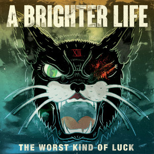 A Brighter Life - The Worst Kind Of Luck (EP) (2014)