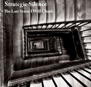 Strategic Silence - The Last Stairs I Will Climb [EP] (2014)