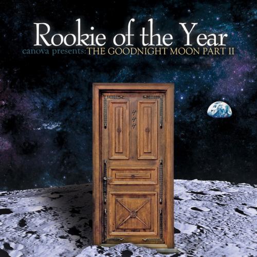 Rookie Of The Year - Canova Presents: The Goodnight Moon, Pt. II (2013)